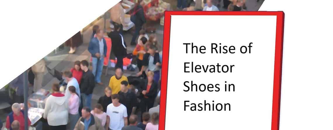 Rise Of Elevator Shoes